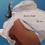 Aurora Night - Be You