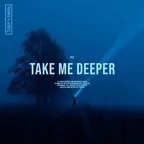 Take Me Deeper