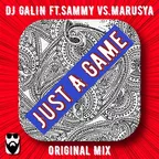 DJ GALIN ft.Sammy vs.Marusya - Just A Game