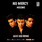 No Mercy - Missing (Alex Shu Remix)