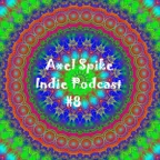 Axel Spike - Indie Podcast #8