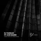 DJ Tarkan feat. Gon Haziri - Ceddin Deden (Hiss Band Remix)