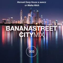 Bananastreet City Mix #003