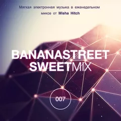 Bananastreet Sweet Mix #007