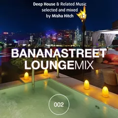 Bananastreet Lounge Mix #002