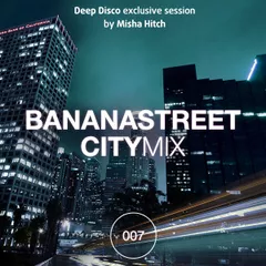 Bananastreet City Mix #007