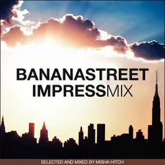 Bananastreet Impress Mix #003