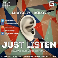 Anatoliy Frolov - Just Listen (Exclusive 6 Hours Mix For Geometria.ru)