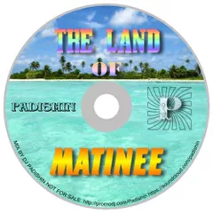 The Land of Matinee – mixed by dj Padishin