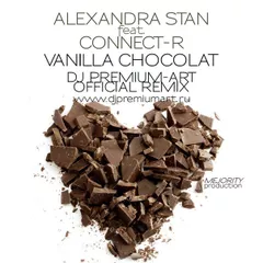 Alexandra Stan(Connect - R) - Vanilla chocolat(Dj Premium-Art official remix)