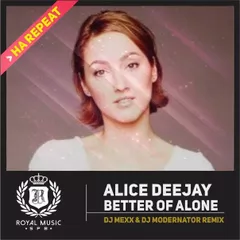 Alice Deejay – Better Off Alone  (DJ Mexx & DJ Modernator Remiх)