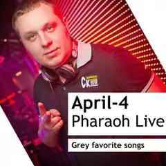 Grey Live Pharaon club – April #4 - 2015