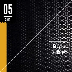 Grey Live  – #5 - 2015