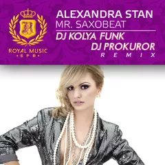 Alexandra Stan - Mr. Saxobeat (DJ Kolya Funk & DJ Prokuror Remix)