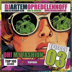 OH! MY FASHION RS 003 (UMS DJ FM, BY OPREDELENNOFF)