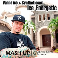 Vanila ise & Syntheticsax - Ice Energetic(DVJ Stas Karimov & Dj Dmitriy Nema)