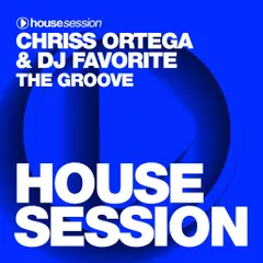 Chriss Ortega & DJ Favorite - The Groove [Housesession Records]