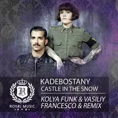 Kadebostany - Castle In The Snow (DJ Kolya Funk & Vasiliy Francesco Remix)