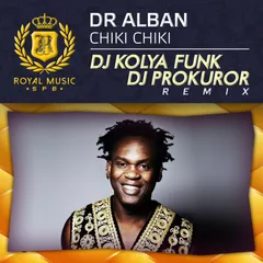 DR Alban - Chiki Chiki (DJ Kolya Funk & DJ Prokuror Remix)
