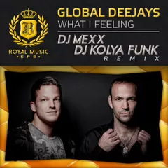 Global Deejays - What A Feeling (DJ Mexx & DJ Kolya Funk Remix)