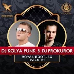 DJ Kolya Funk & DJ Prokuror - Royal Bootleg Pack #1
