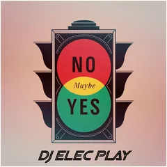DJ Elec Play - Maybe Yes! Maybe No! (2015)