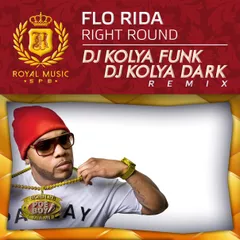 Flo Rida - Right Round (DJ Kolya Funk & DJ Kolya Dark Remix)