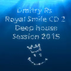 Royal Smile CD 2 Deep house Session 2015 ( Mix By Dmitriy Rs )