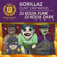 Gorillaz - Clint Eastwood (DJ Kolya Funk & DJ Kolya Dark Remix)