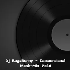 Dj BugsBunny - Commercional Mash-Mix Vol.4