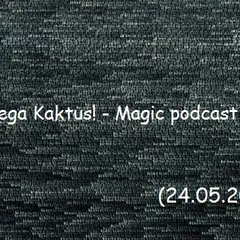 Magic podcast 026 (24.05.2015)