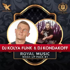 DJ Kolya Funk & DJ Kondakoff - Royal Music Mash Up Pack #1