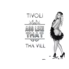 Tivoli feat Tha Vill - Ass Like That