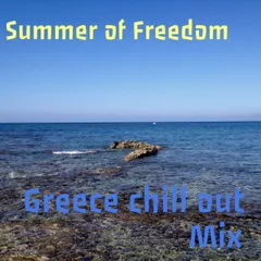 Summer of Freedom Greece chill out Mix