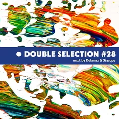 Dubmax & Stasque - Double Selection #28