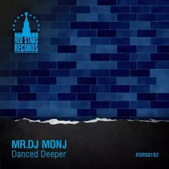 Mr. DJ MONJ - Danced Deeper (Original mix)