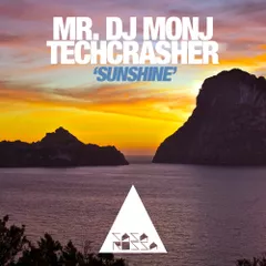 Mr. DJ MONJ & Techcrasher - Sunshine (Original mix)
