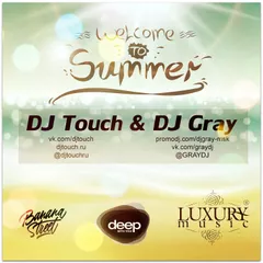 DJ Touch & DJ Gray - Welcome to Summer