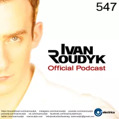 Ivan Roudyk - Electrica 547 (Weekly Dance Music Podcast)
