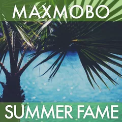 MAXMOBO - SUMMER FAME