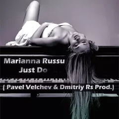 Marianna Russu-Just Do ( Pavel Velchev & Dmitriy Rs Production)