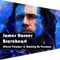 James Horner - Braveheart (Pavel Velchev & Dmitriy Rs Version)