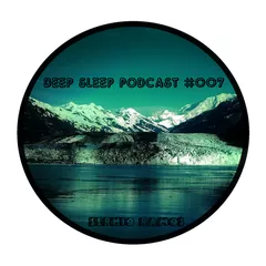 Deep Sleep PodCast #007 - Serhio Ramos