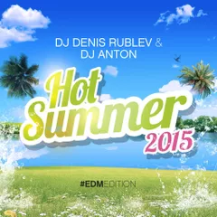 HOT SUMMER 2015 (EDM EDITION)