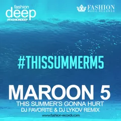 Maroon 5 - This Summer's Gonna Hurt (DJ Favorite & DJ Lykov Remix)
