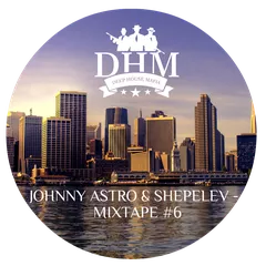 Johnny Astro, Shepelev - MixTape #6