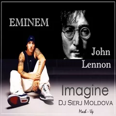 John Lennon & Eminem - Imagine (Dj Serj Moldova. mash-up)