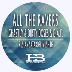Ghastly & Dirty Doses & D.A.F. - All The Ravers (Ruslan SatarOff Mush Up)