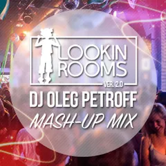 Lookin Rooms Mashup Mix