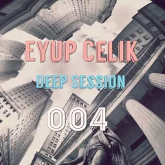 Deep Session #004